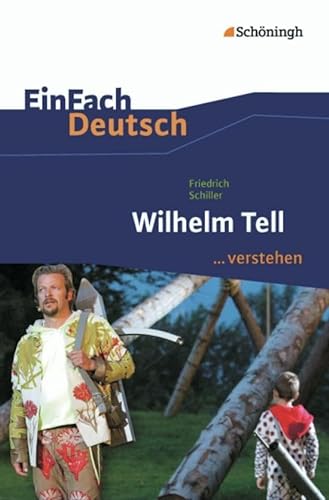 EinFach Deutsch ...verstehen. Interpretationshilfen: EinFach Deutsch ...verstehen: Friedrich Schiller: Wilhelm Tell von Westermann Bildungsmedien Verlag GmbH